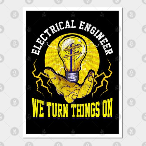 Electrical Engineer We Turn Things On Engineering Electrician T Shirt -- Choose from our vast selection of art prints and posters to match with your desired size to make the perfect print or poster. Pick your favorite: Movies, TV Shows, Art, and so much more! Available in mini, small, medium, large, and extra-large depending on the design. For men, women, and children. Perfect for decoration. Electrical Design Engineering, Electrical Engineering Poster, Save Electricity Poster, Engineers Day Quotes, Electricity Poster, Welcome Rangoli, Engineering Poster, Engineers Day, Graphic Long Sleeve Shirts