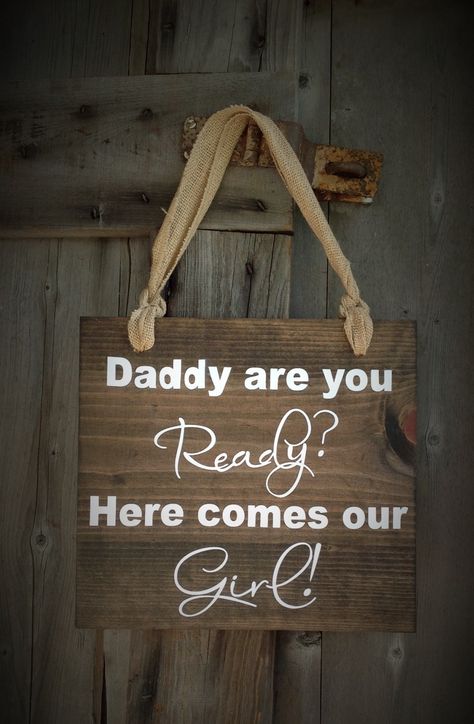 Daddy are you Ready? Here comes our Girl! sign, Rustic Sign, Wedding Sign, Wedding, Rustic, Country, Wood, Sign to Carry, Sign Measures 12X by SimplymadesignsbyB on Etsy Rustic Country Wedding Ideas, Flower Girl Signs, Country Wedding Ideas, Bride Sign, Life Flower, Girl Sign, Country Wedding Dresses, Wedding Rustic, Rustic Country Wedding