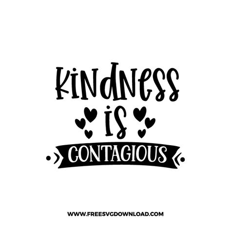 Uplifting Christian Quotes, Kindness Is Contagious, Svg Popular, Quotes For Shirts, Kitchen Quotes Funny, Teacher Appreciation Quotes, Popular Svg, Kindness Svg, Teacher Quotes Funny