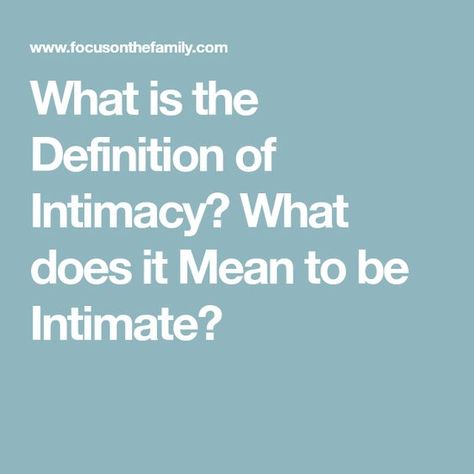 What is the Definition of Intimacy? What does it Mean to be Intimate? What Is Intimacy, Relationship Definition, Being Intimate, Preparing For Marriage, Sometimes People, Mean To Be, Life Is A Journey, It's Meant To Be, Counseling