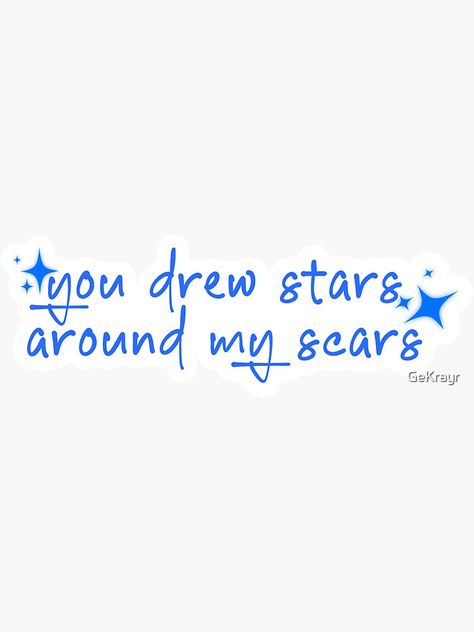 "You draw stars around my scars quote" Sticker for Sale by GeKrayr Quote Stickers, Sticker Design, Vinyl Sticker, Collage, Stars, Quotes, For Sale, Pins, Sticker Designs