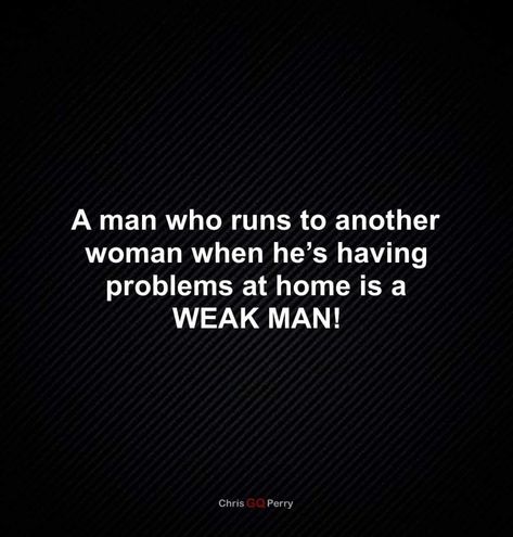 Your Husband Is Cheating On You, Unfaithful Men, Cheater Quotes, Weak Men, Cheating Quotes, Life Lesson, Men Quotes, Lesson Quotes, Life Lesson Quotes