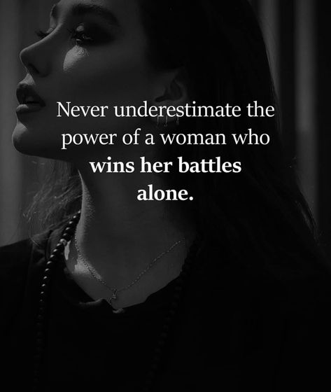 Never Underestimate The Power Of A Woman Who Wins Her Battles Alone Pictures, Photos, and Images for Facebook, Tumblr, Pinterest, and Twitter Queen Warrior, Girl Boss Quotes, Boss Quotes, Soul Quotes, Strong Women Quotes, Personal Quotes, Badass Quotes, Never Underestimate, Happy Relationships