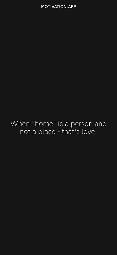 Home Is Not A Place Its A Person, Sometimes Home Is A Person Quote, Home Is A Person Quotes, The Person That Sent You This, Sometimes Home Is A Person, My Person Quotes, The Right Person Quotes, That One Person Quotes, Home Is A Person