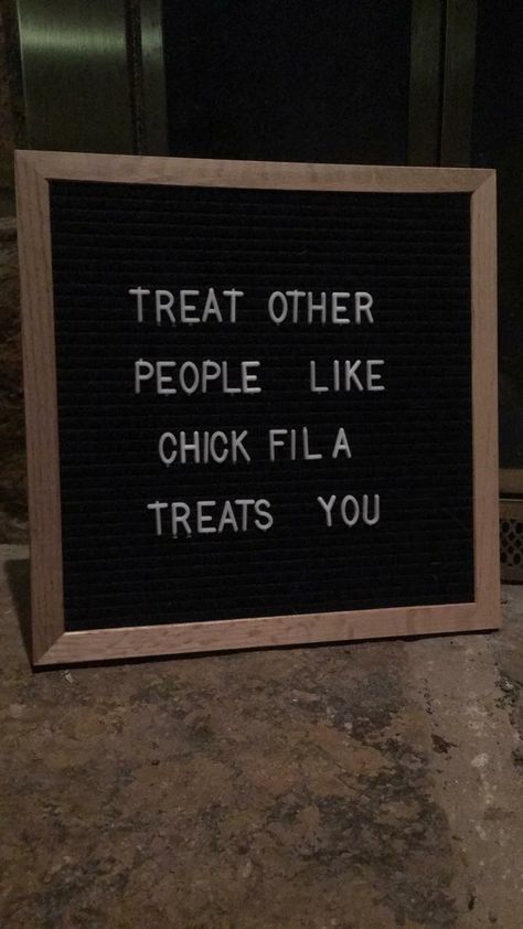 Treat other people like chick fil a treats you letterboard quotes Letterboard Funny, Funny Message Board Quotes, Letterboard Quotes Funny, Letterboard Quotes, Letter Board Quotes, Letterboard Signs, Message Board Quotes, Funny Letters, Felt Letter Board