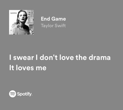 Funny Taylor Swift Lyrics, Taylor Swift End Game, Real Lyrics, Best Lyrics, Rita Skeeter, Musica Spotify, Taylor Swift Lyric Quotes, Taylor Swift Song Lyrics, End Game