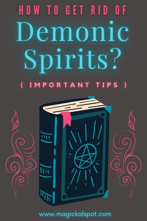 In this article, we'll find out How to Get Rid of Demonic Spirits by following a few very important tips! Demon Spells, Demonic Spirits, Unclean Spirits, What Is Spirituality, Sacred Masculine, Wiccan Rituals, Witch Tips, Metaphysical Spirituality, Moon Spells