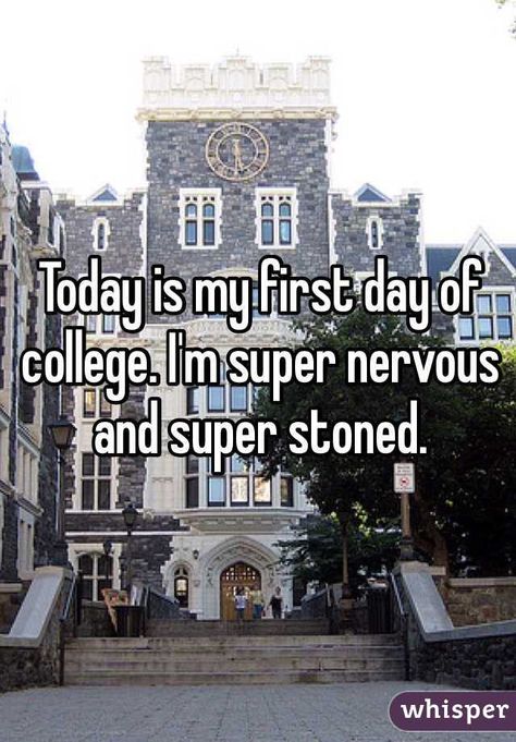 "Today is my first day of college. I'm super nervous and super stoned. " First Day Of College Quotes, August Goals, University Quote, First Day Of College, College Quotes, Aesthetic Captions, Dream College, Cute Images With Quotes, Meet New People