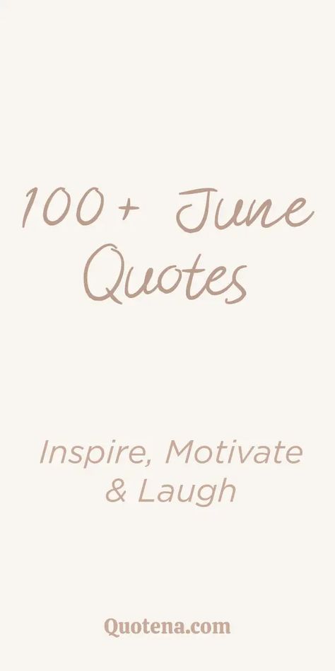 June wonders await with 100+ uplifting quotes. Embrace the beauty and positivity of this month. Click on the link to read more. Last Day Of June Quotes, June Quotes Inspirational, Warmth Quotes, June Quotes, Welcome June, June Carter Cash, Happy June, Hello June, Love Inspiration