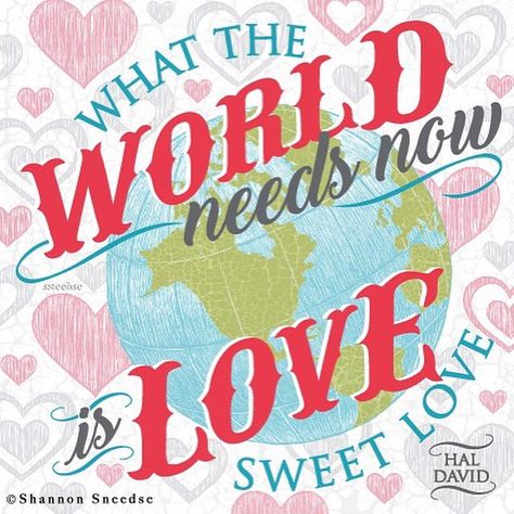 "What the world needs now is love, sweet love"-Hal David scratchboard & typography design ©Shannon Sneedse What The World Needs Now Is Love Sweet Love, What The World Needs Now Is Love, February Bulletin Boards, Birthday Greetings Friend, Happy Birthday Greetings Friends, Dope Quotes, Prayer For Family, Pink Theme, Sweet Love