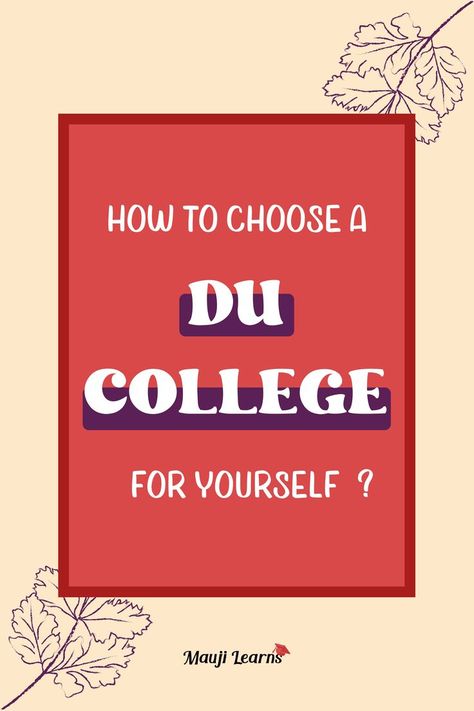 How to choose a DU College for yourself? Delhi University Aesthetic, Delhi University, University Aesthetic, North Campus, University Of Delhi, University Courses, University Style, College Aesthetic, Make A Decision