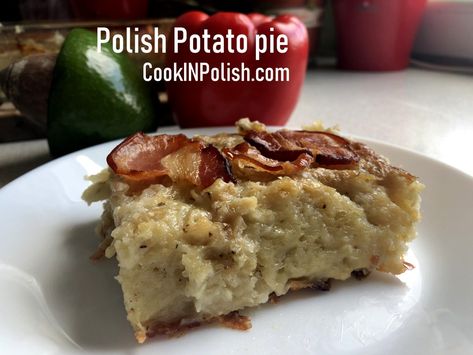 Polish Potato Pie - Cook In Polish - Traditional Recipes Polish Potato Babka Recipe, Polish Potato Pancakes, Polish Food Recipes, Festive Meals, Polish Recipe, Potatoe Pancake Recipe, Babka Recipe, 15 January, Polish Food