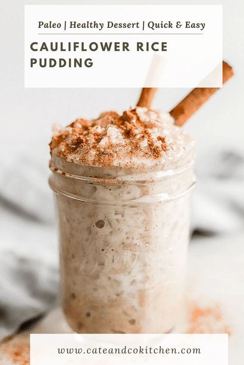 Cauliflower Rice Dessert Recipes, Cauliflower Rice Pudding, Cauliflower Dessert Recipes, Paleo Rice Pudding, Cauliflower Pudding, Rice Cauliflower Recipes, Keto Rice Pudding, Creamy Cauliflower Rice, Riced Cauliflower Recipes