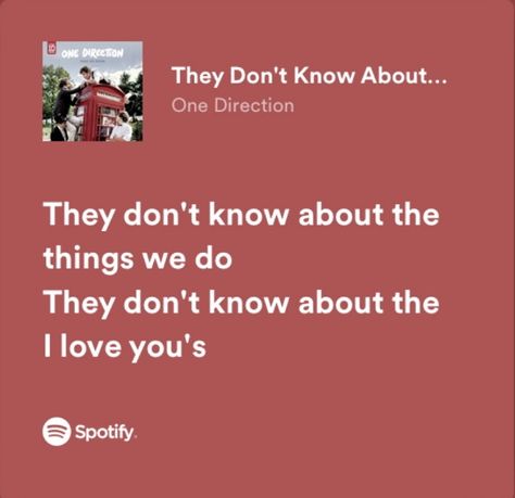 They Don’t Know About Us One Direction, One Direction Songs Spotify, They Don't Know About Us Lyrics, One Direction Songs Lyrics, Spotify One Direction, One Direction Spotify Lyrics, One Direction Song Lyrics, Room Aestethic, Lyrics One Direction