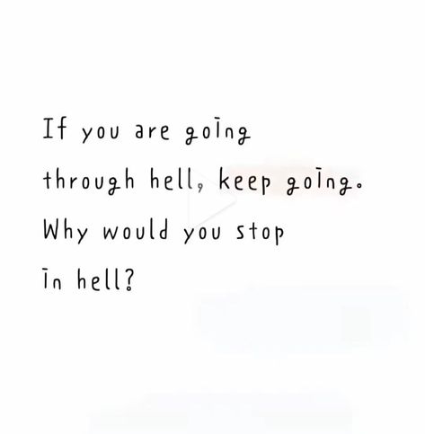 "If you're going through hell, keep going." Your strength grows in the struggle. Don't stop in the fire - walk through it. Every step forward is a victory. You're stronger than any hell you face. #KeepGoing #ResilienceRises #MentalHealthMatters #InnerStrength #OvercomingObstacles #PersonalGrowth #SelfCompassion #EmbraceTheJourney #GrowthMindset #WellnessWave Quirky Quotes, Overcoming Obstacles, Dont Stop, Self Compassion, Mental Health Matters, Inner Strength, Keep Going, The Fire, Growth Mindset