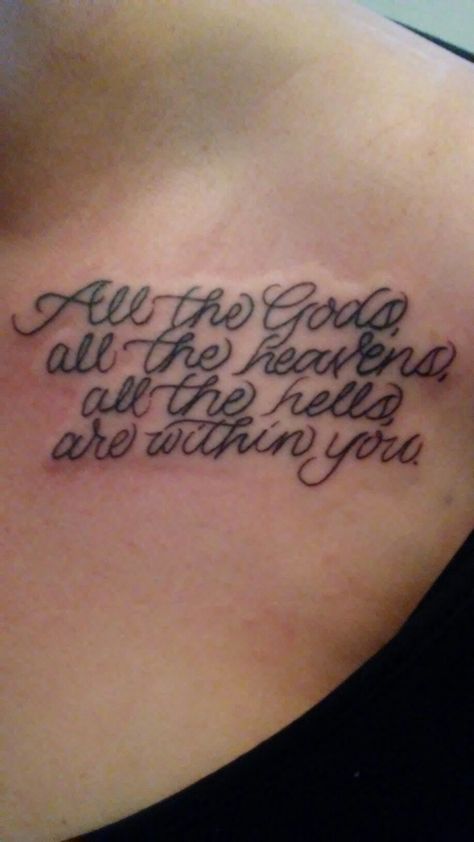 "All the Gods, all the heavens,all the hells, are within you" All The Gods All The Heavens Tattoo, Bible Verse Tattoo, Joseph Campbell Quotes, Tattoo Band, Bible Verse Tattoos, Heaven Tattoos, Verse Tattoos, Inspirational Bible Verse, Modern Tattoos