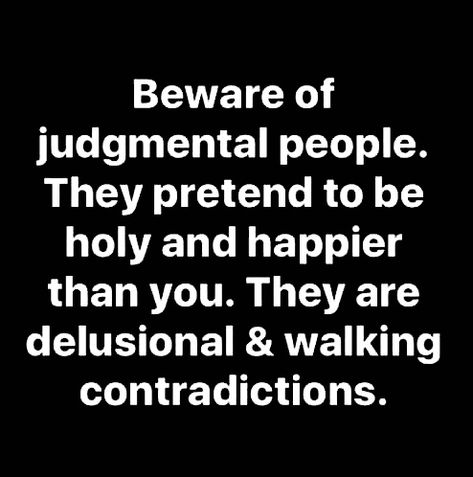 Delusional People, Judgmental People, Fake Family, Fake People Quotes, Fake People, Me Me, Lesson Quotes, Life Lesson Quotes, People Quotes