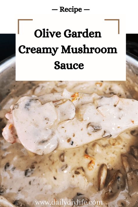 Olive Garden Creamy Mushroom Sauce (Copycat Recipe) - Daily DIY Life Italian Mushroom Sauce, Olive Garden Mushroom Sauce Recipe, Olive Garden Sauce Recipe, Copycat Olive Garden Creamy Mushroom Sauce, Mushroom Pasta Sauce Recipes, Olive Garden Mushroom Ravioli Recipe, Olive Garden Pasta Recipes, Olive Garden Mushroom Sauce, Olive Garden Creamy Mushroom Sauce