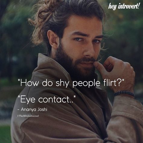 How Do Shy People Flirt Eye Flirting, Shy Quotes, Infj Things, Eyes Quotes, Reading People, Flirting Tips For Guys, Shy People, Flirt Text Messages, Flirting Messages