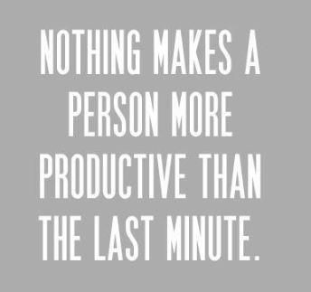 Nothing makes a person more productive than the last minute. Johnny Walker, Life Quotes Love, Quotable Quotes, A Quote, Relatable Quotes, Great Quotes, Inspirational Words, Cool Words, Words Quotes