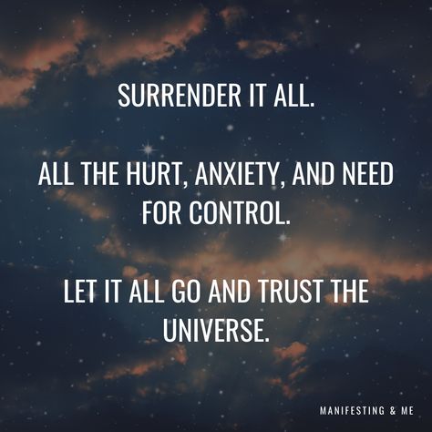 Let Go And Trust The Universe, Surrender To Universe, Let The Universe Handle It Quotes, Trust And Surrender, How To Trust The Universe, How To Surrender, Surrender Quotes Spiritual Inspiration, Trust The Universe Tattoo, Trust The Universe Quotes