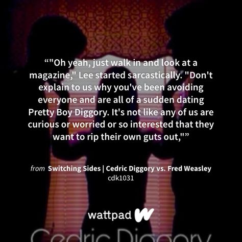 I'm reading "Switching Sides | Cedric Diggory vs. Fred Weasley" on #Wattpad #fanfiction. Cedric Diggory Spicy Imagine, Cedric Diggory Wattpad, Cedric Diggory Fanfiction, George Weasley Fanfiction, Fred Weasley Spicy, Fred Weasley Wattpad, Fred Weasley Fanfiction, Cedric Diggory X Y/n, Fred Weasley X Y/n