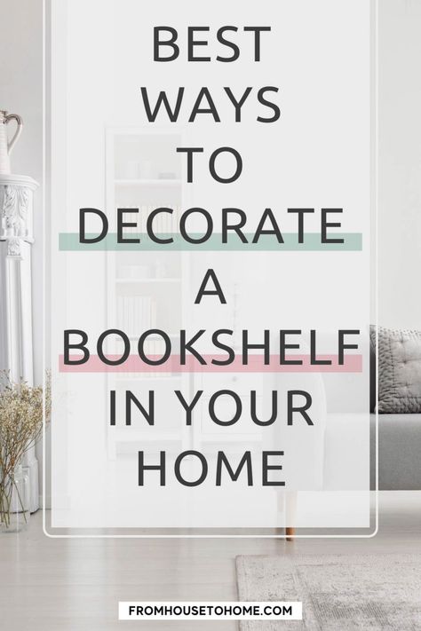 Not sure how to decorate a bookcase? Don't worry, we have you covered. We've compiled some of our favorite ideas for styling up your shelves and making them look like they're straight out of the pages of an interior design magazine! From adding personal photos or plants to just painting it - here's everything you need to know about getting creative with shelving units. | Decorating Ideas For The Home Bookcase Style Ideas, 6 Shelf Bookcase Decor, Ways To Decorate Shelves, Book Shelves Decor Ideas, Lounge Room Shelving Ideas, Decorate Bookshelf Ideas, Book Shelving Ideas For Living Room, How To Decorate A Bookshelf Living Room, Book Shelf Decor Ideas Bookshelf Styling