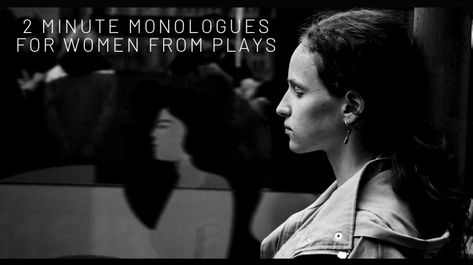 2 Minute Monologues for Women from Plays offers well written monologue pieces an actor may use for auditions, drama lessons, self-recordings. #women #acting #monologues #actress #theatre #performingarts #scripts #plays #playscripts #stagescripts #performance #solo #audition #acting #drama Drama Monologues, Monologues For Women, Drama Lessons, Acting Monologues, Solo Performance, Performance Art, Strong Women, Pretty Woman, Women Empowerment