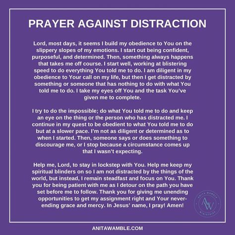 Anita Wamble Ministries on Instagram: “Prayer Against Distraction - Anita Wamble Ministries 💟 [Jesus] replied, “Blessed rather are those who hear the word of God and obey it.”…” Prayers Against Distractions, Prayer For Distraction, Prayer For Obedience To God, Prayer Against Distractions, Distractions From God, Prayer Against Spiritual Attack, Intercession Prayers, Obeying God, Womens Bible