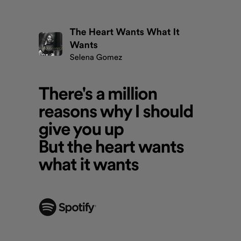 the heart wants what it wants | selena gomez | spotify lyrics Selena Gomez Spotify, Heart Wants What It Wants, Music Poster Ideas, Chloe Walsh, Spotify Lyrics, Poster Ideas, Music Artist, Music Quotes, Music Poster