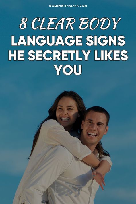 8 Clear Body Language Signs He Secretly Likes You Boy Body, Body Language Signs, Signs He Loves You, Love Body, Language Of Love, Commitment Issues, Love My Body, True Feelings, Loving Your Body