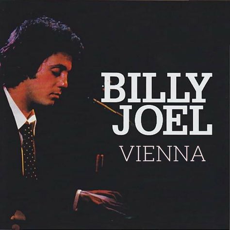 Vienna by Billy Joel Vienna Lyrics, Billy Joel Lyrics, Vienna Billy Joel, William Martin, American Idol Contestants, Piano Man, Rock Songs, Piano Tutorial, Billy Joel