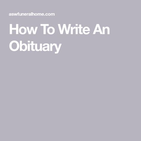 How To Write An Obituary Write An Obituary, Senior Activities, People Names, Care Facility, Life Stories, Writing Tips, First Names, Helping People, Writing