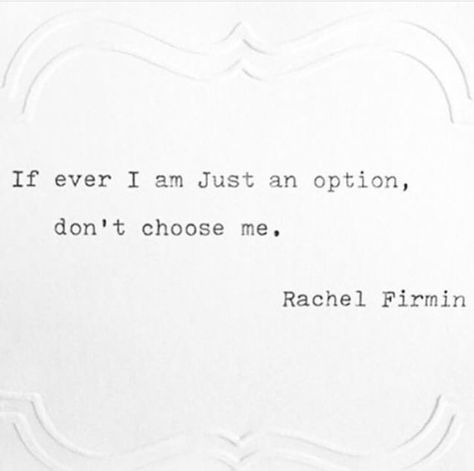 Im An Option Quotes, 1st Choice Quotes, Im Just An Option Quotes, Dont Choose Me Quotes, I Choose Me Quotes Wise Words, I Am Not Option Quotes, Option In Relationship, Dont Make Me Feel Like An Option, If I’m An Option Don’t Choose Me