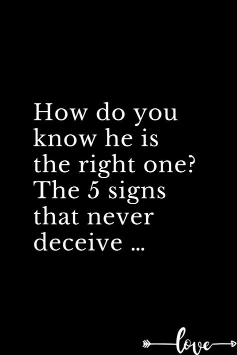 How do you know he is the right one? The 5 signs that never deceive … How Do You Know He Is The One, Signs He Is The One, How Do You Know If He Is The Right One, Is He Right For Me, Signs He’s The One, How To Know He Is The One, How To Know If He Is The One, How You Know You Found The One, Is She The One