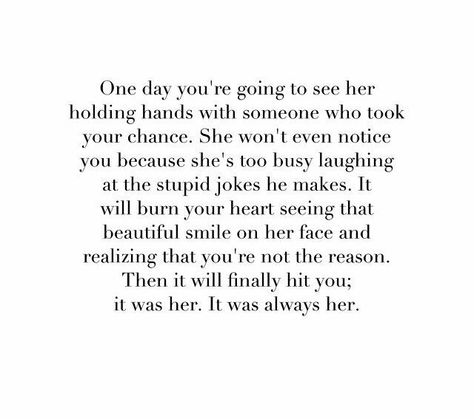 Don't realize what you have until it's too late. Appreciate Her Before Its Too Late, One Day He Will Realize Quotes Too Late, It’s Too Late Quotes, Regret Quotes Too Late Relationships, Youll Miss Me Quotes Too Late, Regret Quotes Too Late, You Lost Me Quotes, Miss Me Quotes, Hopeless Crush Quotes