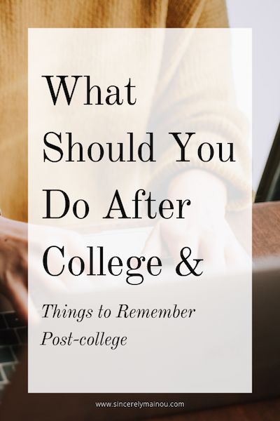 What Should You Do After College & Things to Remember Post-College — Sincerely, Mainou Post College Life, Positive Home Decor, College Survival Guide, College Things, Life After College, College Life Hacks, Post Grad Life, Psychology Student, After College