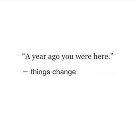 This time last year I was heart broken and I had just met you. I started falling for you & you fell for me too. You made everything better. You fixed me. And now I sit here still in love with you after you broke my heart when you left me and then you came back and now I'm just thinking about how I could be in love with one boy for nearly a year and not for a single second wish to be with anyone else. Smh~Kris The Good Lie, How To Be Single, Things Change, Seasons Change, Poem Quotes, A Year Ago, True Words, Bad Guy, Meaningful Quotes