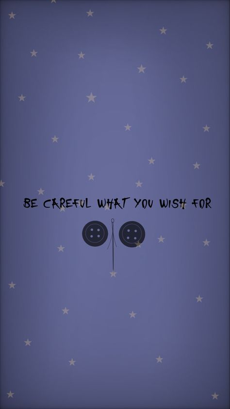 #coraline #coralinewallpaper Coraline Aesthetic Quotes, Fandom Wallpaper Iphone, Coraline Background Aesthetic, Coraline Astethic Wallpaper, Coraline Lockscreen Aesthetic, Be Careful What You Wish For Coraline, Coraline Dark Aesthetic, Coraline Wallpaper Ipad, Coraline Quotes Movie