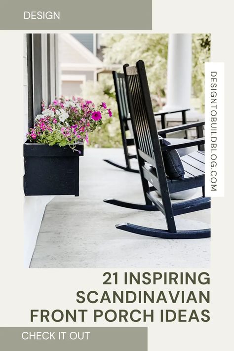 21 Inspiring Scandinavian Front Porch Ideas: Add Curb Appeal - Design to Build Scandinavian Front Porch, Scandinavian Porch, Cozy Porch Ideas, Modern Bird Feeders, Interior Accent Wall, Cozy Porch, Wooden Side Tables, Add Curb Appeal, Front Porch Makeover