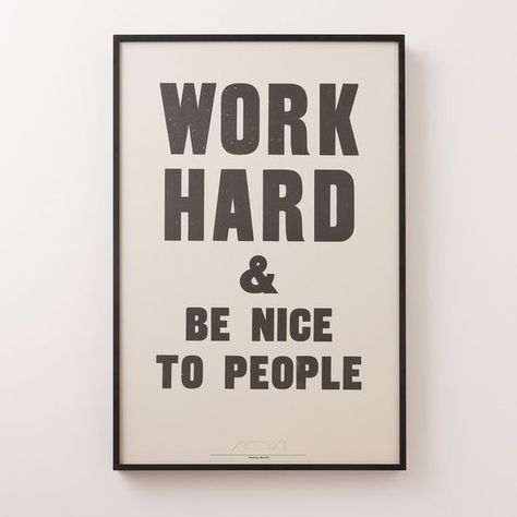 Anthony Burrill, Be Nice To People, Idle Game, Schoolhouse Electric, Paper Frames, Parks And Recreation, Be Nice, Happy Thoughts, Graphic Artist