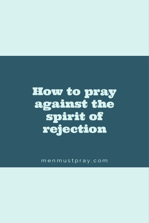 How to pray against the spirit of rejection Spirit Of Rejection, Job Rejection, How To Pray, Prayers For Healing, Self Worth, Power Of Prayer, Spiritual Growth, God Is, The Spirit