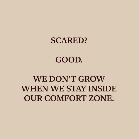 Quotes About Doing Something New, Going Out Of Comfort Zone Quotes, Step Out Of Your Comfort Zone Quotes, Do It Scared, Health Reminders, Comfort Zone Quotes, Goals 2024, Out Of Comfort Zone, Growing Quotes