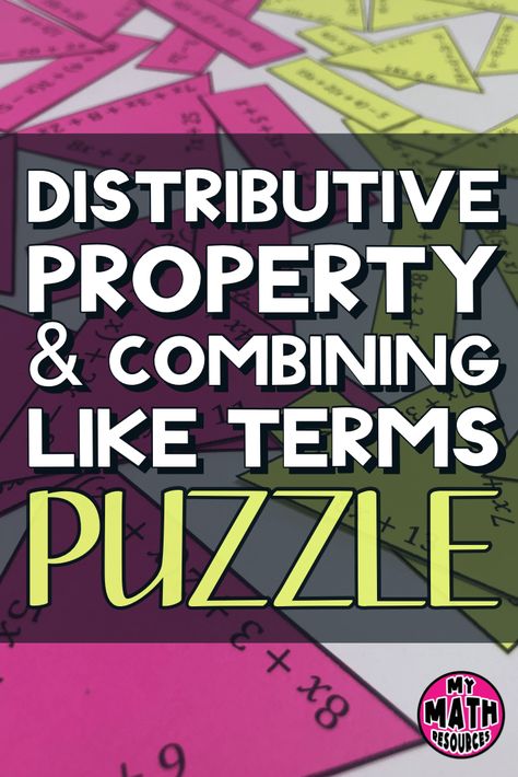 My Math Resources - Distributive Property & Combining Like Terms Puzzle – CCSS 6.EE.A.3 Distributive Property Activity, Equivalent Expressions, Simplifying Algebraic Expressions, Positive Numbers, Combining Like Terms, Distributive Property, Math Graphic Organizers, Math Centers Middle School, Algebraic Thinking