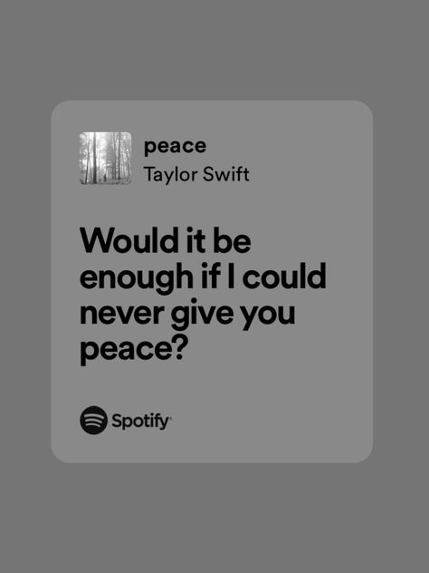 Peace Taylor Swift Lyrics, Peace Taylor Swift, Percy Aesthetic, Swift Lyrics, Me Too Lyrics, Taylor Swift Lyrics, Just Lyrics, I Am A Queen, Pretty Lyrics