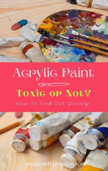 Is Acrylic Paint Non Toxic? How To Avoid Crafter's Remorse! Non Toxic Paint, Non Toxic, To Miss, Acrylic Paint, How To Find Out, Acrylic Painting, Paint