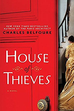 House of Thieves by Charles Belfoure Gangs Of New York, Book House, The Age Of Innocence, The Book Club, Book Jacket, Reading Groups, Page Turner, A Novel, Historical Fiction