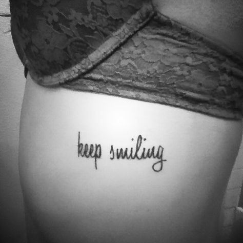 Keep smiling , My first tattoo to represent my bestfriends passing. Petite woman's  Script rib tattoo #tattoo #keepsmiling #girlswithtattoos black and white #smile Phrase Tattoos For Women, Keep Smiling Tattoo, Script Rib Tattoo, Smiling Tattoo, White Sunflower Tattoo, Black And White Sunflower Tattoo, Quote Font, Phrase Tattoos, White Sunflower