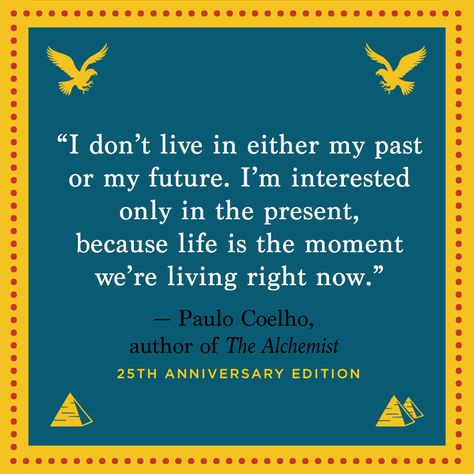 "Life is the moment we're living right now." — Paulo Coelho Living In The Now, Paul Cohelo Quotes, Paulo Coelho Quotes Life, Paulo Coehlo Quote, Paul Coelho Quotes Alchemist, Paulo Coelho Quotes The Alchemist, Pema Chodron Quotes, Responsibility Quotes, Paulo Coelho Quotes