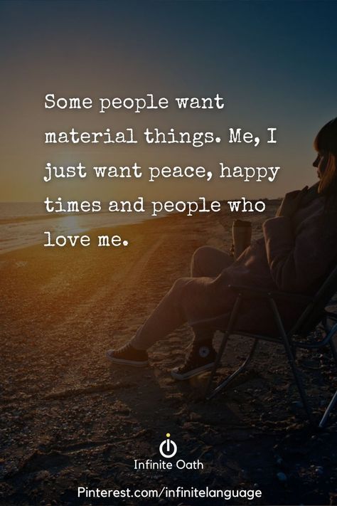 I Love Positive People Quotes, People Who Want The Best For You, Some People Want Material Things, Peace Is Happiness, I Just Want Peace In My Life Quotes, I Just Want Peace Quotes, I Want Peace Quotes, Peace And Happiness Quotes, Living My Life Quotes